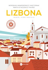 Lizbona. Miasto, które przytula - Weronika Wawrzkowicz-Nasternak, Marta Stacewicz – Paixão - ebook + audiobook