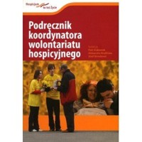 Podręcznik koordynatora wolontariatu hospicyjnego - zbiorowa praca - książka