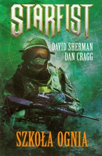 Starfist Szkoła ognia - Cragg Dan, Sherman David - książka