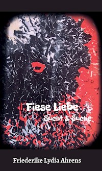 Fiese Liebe - Friederike Lydia Ahrens - ebook