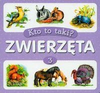 Zwierzęta część 3 - Kto to taki? -  - książka