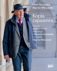 Kopia zapasowa. O życiu, społeczeństwie i socjologii z Piotrem Sztompką rozmawia Marcin Milczarski - Piotr Sztompka, Marcin Milczarski - książka