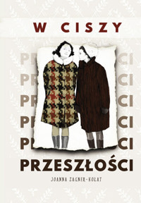 W ciszy przeszłości - Zagner-Kołat Joanna - książka