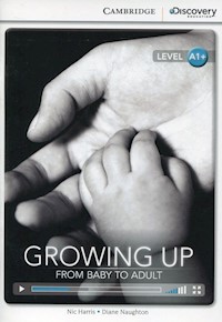 Growing Up: From Baby to Adult High Beginning Book with Online Access - Nic Harris , Diane Naughton - książka