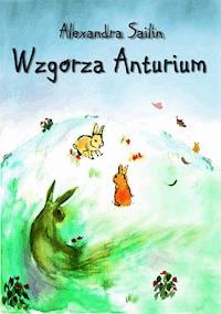Wzgórza Anturium - Alexandra Sailin - ebook + książka