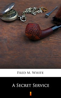 A Secret Service - Fred M White - ebook