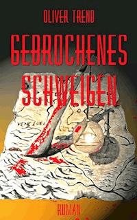 Gebrochenes Schweigen - Oliver Trend - ebook