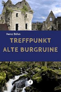 Treffpunkt alte Burgruine - Helmut Ludwig - ebook
