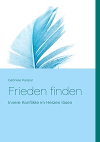 Frieden finden - Gabriele Kaspar - ebook