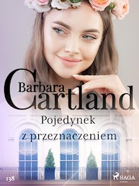 Pojedynek z przeznaczeniem - Ponadczasowe historie miłosne Barbary Cartland - Barbara Cartland - ebook