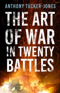 The Art of War in Twenty Battles - Tucker-Jones Anthony - ebook
