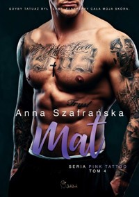 Mat. Seria Pink Tattoo. Tom 4 - Szafrańska Anna - książka
