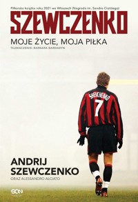 Szewczenko. Moje życie, moja piłka - Andrij Szewczenko, Alessandro Alciato - ebook + książka