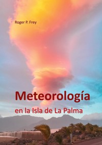Meteorología en la isla de La Palma - Roger P. Frey - ebook