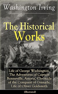 The Historical Works of Washington Irving (Illustrated) - Washington Irving - ebook