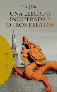 Una llegada inesperada y otros relatos - Jin Ha - ebook