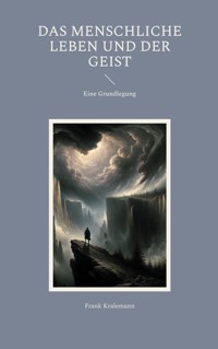 Das menschliche Leben und der Geist - Frank Kralemann - ebook