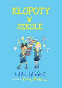 Kłopoty w szkole - Chris Higgins - książka