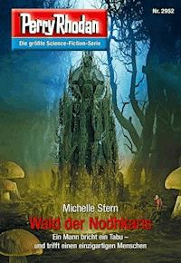Perry Rhodan 2952: Wald der Nodhkaris -  Michelle Stern - ebook