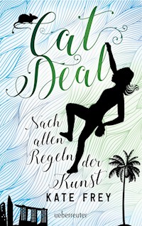Cat Deal - Nach allen Regeln der Kunst (Cat Deal, Bd. 2) - Kate Frey - ebook