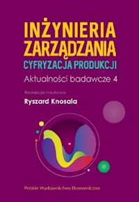 Inżynieria zarządzania Cyfryzacja produkcji Aktualności badawcze 4 -  - książka