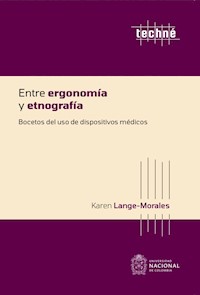 Entre ergonomía y etnografía. Bocetos del uso de dispositivos médicos - Karen Lange Morales - ebook