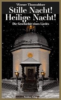 Stille Nacht! Heilige Nacht! - Werner Thuswaldner - ebook