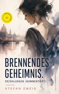 Brennendes Geheimnis. Erzählungen (Kommentiert) - Stefan Zweig - ebook