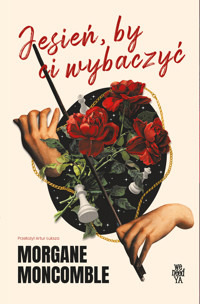 Jesień, by Ci wybaczyć - Moncomble Morgane - ebook + książka