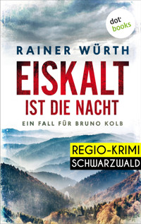 Eiskalt ist die Nacht: Ein Fall für Bruno Kolb - Band 1 - Rainer Würth - ebook