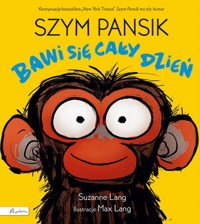Szym Pansik bawi się cały dzień - Lang Suzanne - książka
