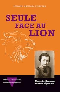 Seule face au Lion - Simone Arnold-Liebster - ebook