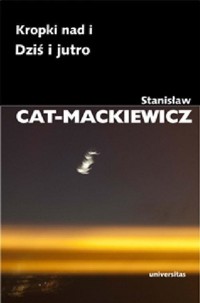 Kropki nad i / Dziś i jutro - Stanisław Cat-Mackiewicz - książka