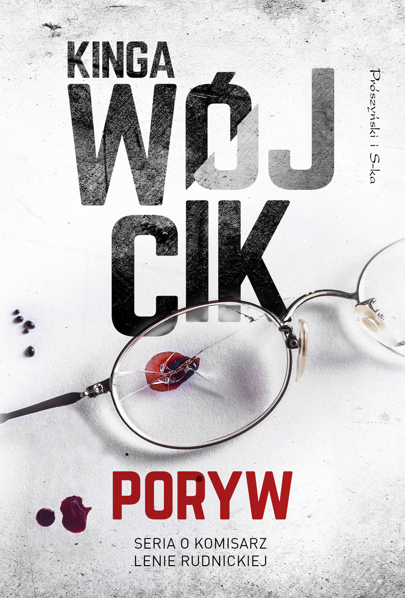 Poryw. Seria o komisarz Lenie Rudnickiej. Tom 1 - Kinga Wójcik - książka