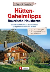 Hütten-Geheimtipps Bayerische Hausberge - Wilfried Bahnmüller - ebook
