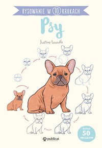 Rysowanie w 10 krokach. Psy - Lecouffe Justine - książka