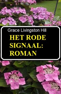 Het rode signaal: Roman - Grace Livingston Hill - ebook