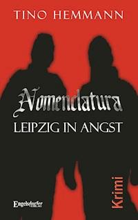 Nomenclatura – Leipzig in Angst - Tino  Hemmann - ebook