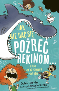 Jak nie dać się pożreć rekinom... i inne (nie)życiowe porady - John Larkin - książka