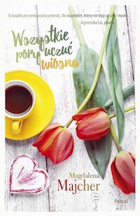 Wszystkie pory uczuć Wiosna - Magdalena Majcher - książka