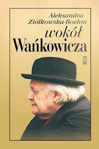 Wokół Wańkowicza - Aleksandra Ziółkowska-Boehm - książka