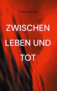 Zwischen Leben und Tot - Tatjana Ricker - ebook