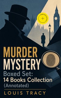 MURDER MYSTERY Boxed Set: 14 Books Collection (Annotated) - Louis Tracy - ebook