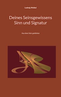 Deines Seinsgewissens Sinn und Signatur - Ludwig Weibel - ebook