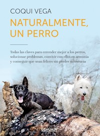 Naturalmente, un perro - Coqui Vega - ebook