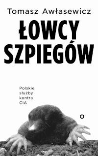 Łowcy szpiegów - Tomasz Awłasewicz - ebook