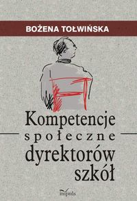 Kompetencje społeczne dyrektorów szkół - Tołwińska Bożena - książka
