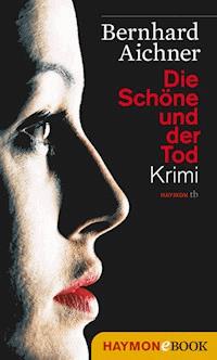 Die Schöne und der Tod - Bernhard Aichner - ebook