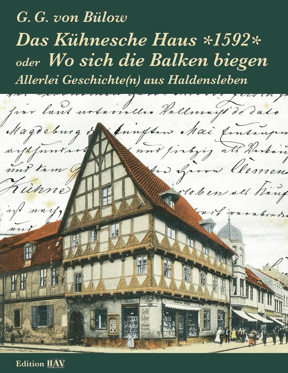 Das Kühnesche Haus *1592* oder Wo sich die Balken biegen