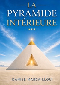 La Pyramide Intérieure - Daniel Marcaillou - ebook